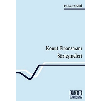 Konut Finansmanı Sözleşmeleri-Sezer Çabri