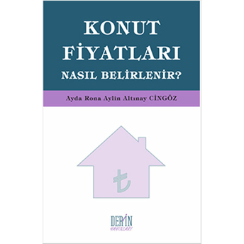 Konut Fiyatları Nasıl Belirlenir? Ayda Rona,Aylin Altınay Cingöz