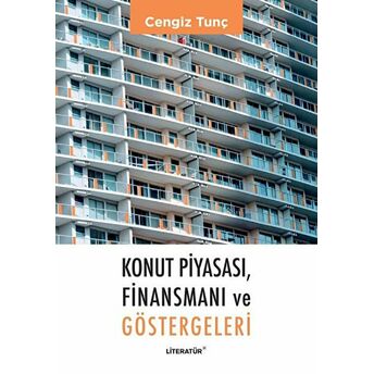 Konut Piyasası, Finansmanı Ve Göstergeleri Cengiz Tunç