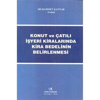 Konut Ve Çatılı Işyeri Kiralarında Kira Bedelinin Belirlenmesi Muhammet Kaynar