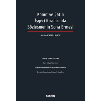 Konut Ve Çatılı Işyeri Kiralarında Sözleşmenin Sona Ermesi Hazal Sadırlı Incesu