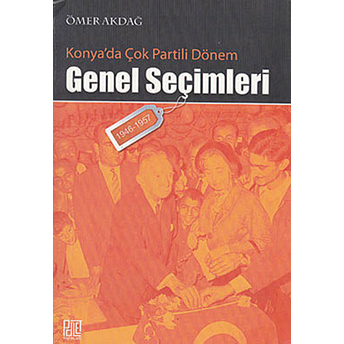 Konya’da Çok Partili Dönem Genel Seçimleri (1946-1957)