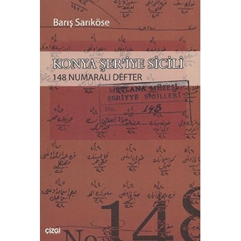 Konya Şer'iye Sicili 148 Numaralı Defter Barış Sarıköse