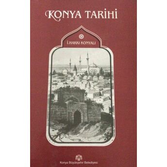 Konya Tarihi I. Hakkı Konyalı