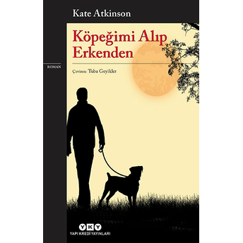 Köpeğimi Alıp Erkenden Kate Atkinson