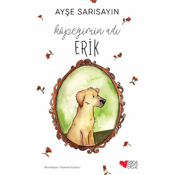 Köpeğimin Adı Erik Ayşe Sarısayın