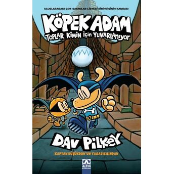 Köpek Adam 7 Toplar Kimin Için Yuvarlanıyo Dav Pilkey