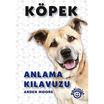 Köpek Anlama Kılavuzu Arden Moore