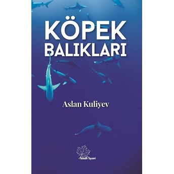 Köpek Balıkları - Aslan Kuliyev