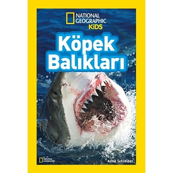 Köpek Balıkları - National Geographic Kids Anne Schreiber