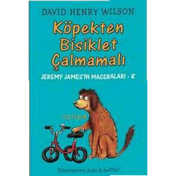 Köpek Bisiklet Çalmamalı / Jeremy James'in Maceraları 8 David Henry Wilson