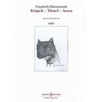 Köpek - Tünel - Arıza Friedrich Dürrenmatt