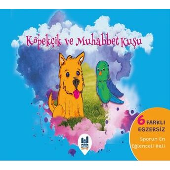 Köpekçik Ve Muhabbet Kuşu;6 Farklı Egzersiz - Sporun En Eğlenceli Hali6 Farklı Egzersiz - Sporun En Eğlenceli Hali Seyitcan Altınkaynak