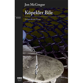 Köpekler Bile Jon Mcgregor