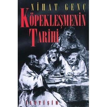 Köpekleşmenin Tarihi Nihat Genç