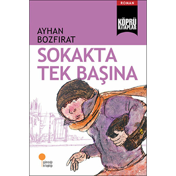 Köprü Kitaplar 2 - Sokakta Tek Başına Ayhan Bozfırat