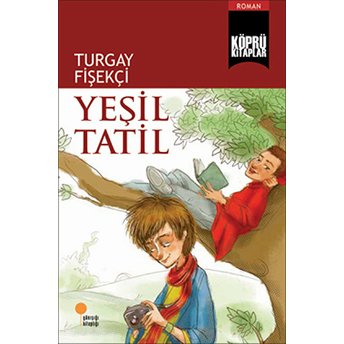 Köprü Kitaplar 8 - Yeşil Tatil Turgay Fişekçi