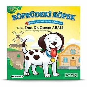 Köprüdeki Köpek - Doktor Onaylı Gelişimsel Hikayeler Serisi 4 Osman Abalı