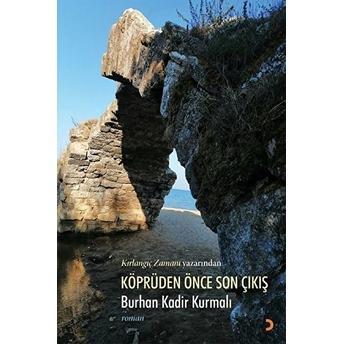 Köprüden Önce Son Çıkış - Burhan Kadir Kurmalı