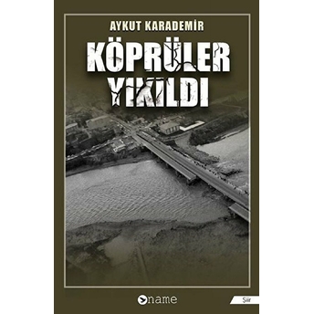 Köprüler Yıkıldı - Aykut Karademir