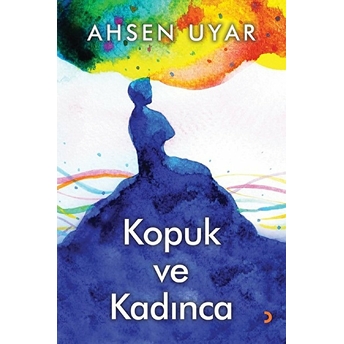 Kopuk Ve Kadınca - Ahsen Uyar