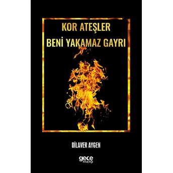 Kor Ateşler Beni Yakamaz Gayrı Dilaver Aygen