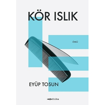 Kör Islık Eyüp Tosun