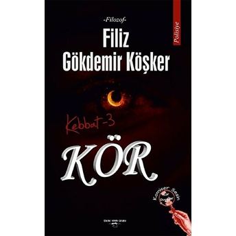 Kör - Kebbat 3 - Filiz Gökdemir Köşker