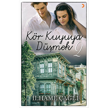 Kör Kuyuya Düşmek -2-Ilhame Çağlı