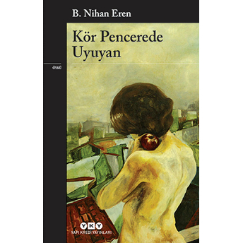 Kör Pencerede Uyuyan B. Nihan Eren