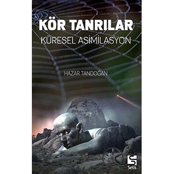 Kör Tanrılar Küresel Asimilasyon