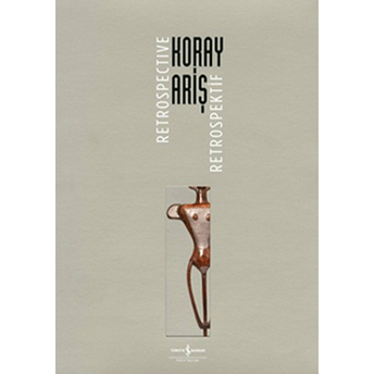 Koray Ariş Retrospektif / Koray Ariş Retrospective Koray Aris