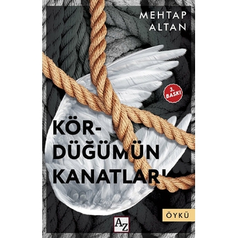 Kördüğümün Kanatları Mehtap Altan