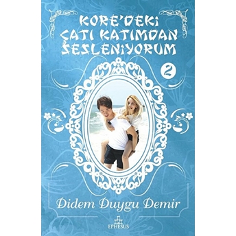 Kore'deki Çatı Katımdan Sesleniyorum 2 Didem Duygu Demir