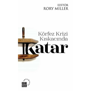 Körfez Krizi Kıskacında Katar Rory Miller