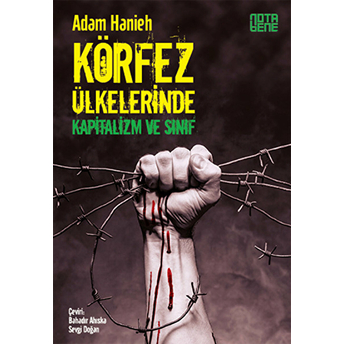 Körfez Ülkerinde Kapitalizm Ve Sınıf Adam Hanieh