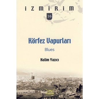 Körfez Vapurları: Blues / Izmirim -16 Halim Yazıcı