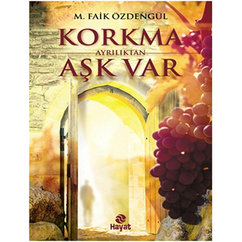 Korkma Ayrılıktan Aşk Var Faik Özdengül