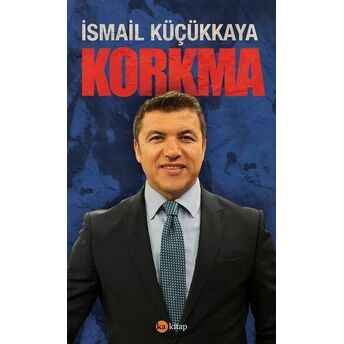 Korkma Ismail Küçükkaya