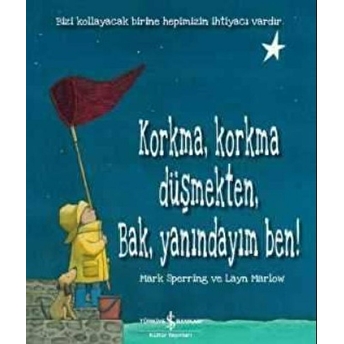 Korkma, Korkma Düşmekten, Bak, Yanındayım Ben! Mark Sperring