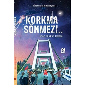 Korkma Sönmez!.. Irfan Gürkan Çelebi