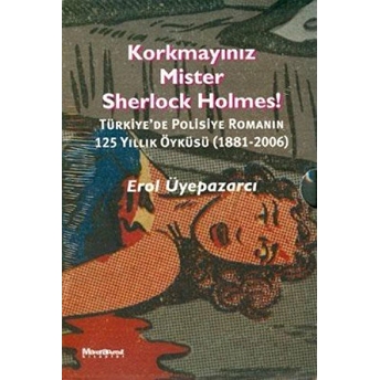 Korkmayınız Mister Sherlock Holmes! ( 2 Cilt Takım Kutulu) Erol Üyepazarcı