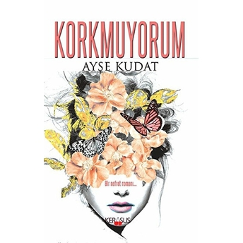 Korkmuyorum Ayşe Kudat