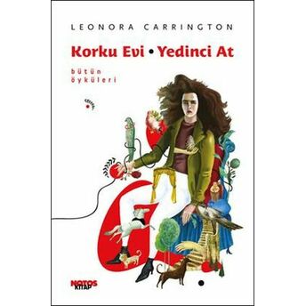 Korku Evi - Yedinci At (Bütün Öyküleri) Leonora Carrington