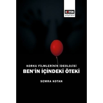 Korku Filmlerinin Ideolojisi Ben’in Içindeki Öteki Semra Kotan