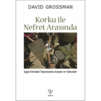 Korku Ile Nefret Arasında David Grossman