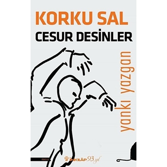 Korku Sal Cesur Desinler Yankı Yazgan