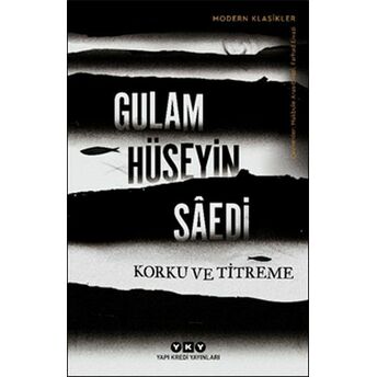 Korku Ve Titreme - Modern Klasikler Gulam Hüseyin Sâedi