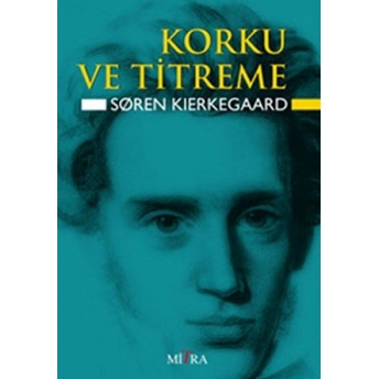 Korku Ve Titreme Sören Kierkegaard