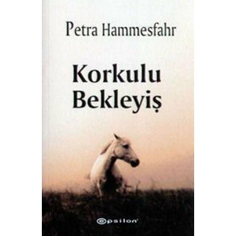 Korkulu Bekleyiş Petra Hammesfahr